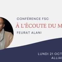 Conférence FSC « A l'écoute du monde… » - Feurat Alani